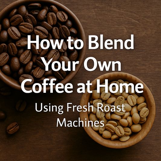 coffee blending at home with Fresh Roast roaster