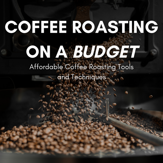 Roasting Coffee on a Budget: Affordable Coffee Roasting Tools and Techniques