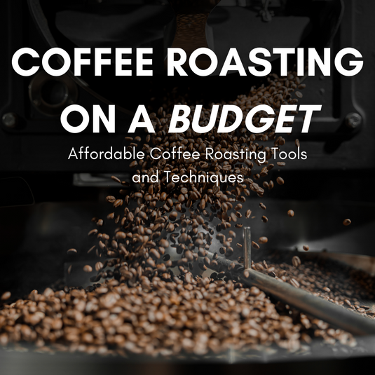 Roasting Coffee on a Budget: Affordable Coffee Roasting Tools and Techniques